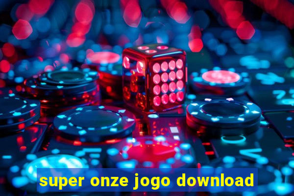 super onze jogo download